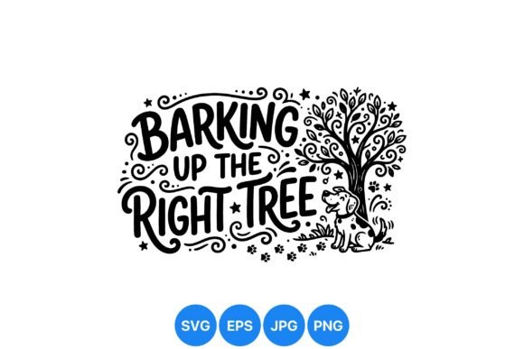 Barking Up Right Tree Design