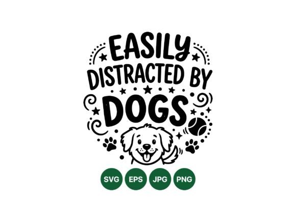 Easily Distracted by Dogs Design