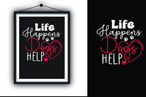 Life Happens Dogs Help T-Shirt