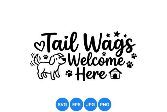 Tail Wags Welcome Sign Design